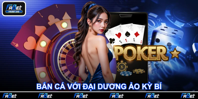 Bắn cá với đại dương ảo kỳ bí