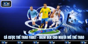 Cá Cược Thể Thao Fabet - Điểm Đến Cho Người Đam Mê Thể Thao