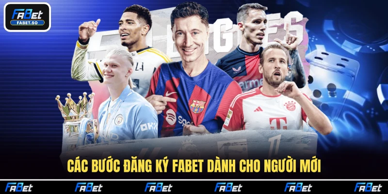 Các bước đăng ký Fabet dành cho người mới