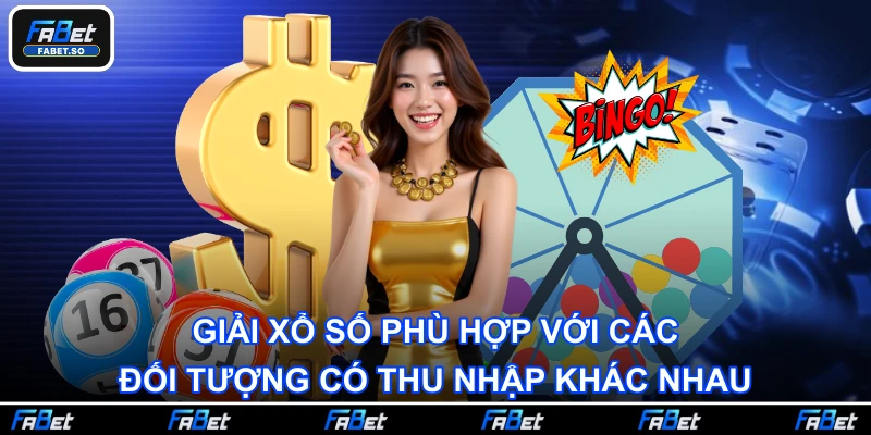 Giải xổ số phù hợp với các đối tượng có thu nhập khác nhau