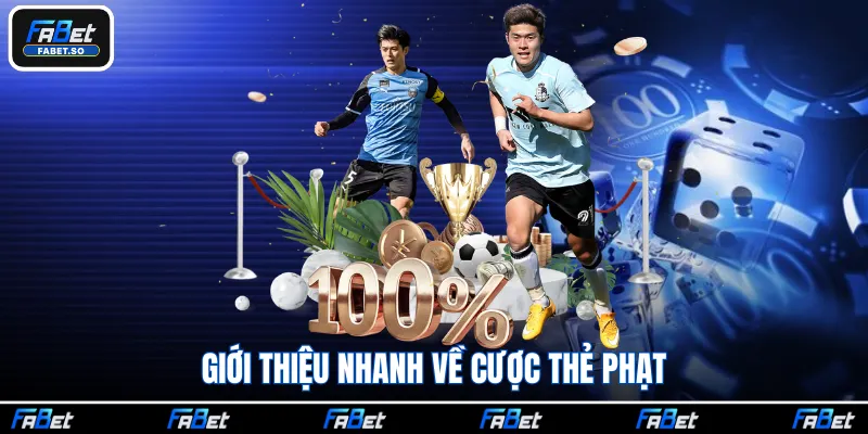 Giới thiệu nhanh về cược thẻ phạt