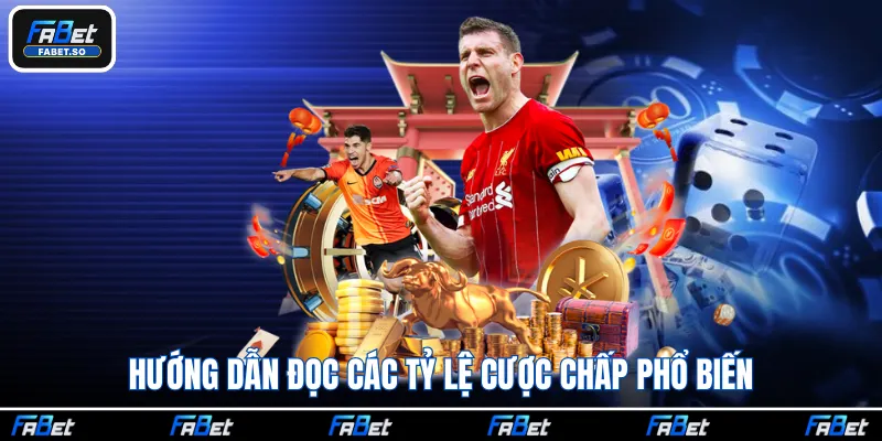 Hướng dẫn đọc các tỷ lệ cược chấp phổ biến