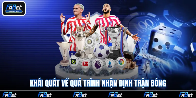 Khái quát về quá trình nhận định trận bóng