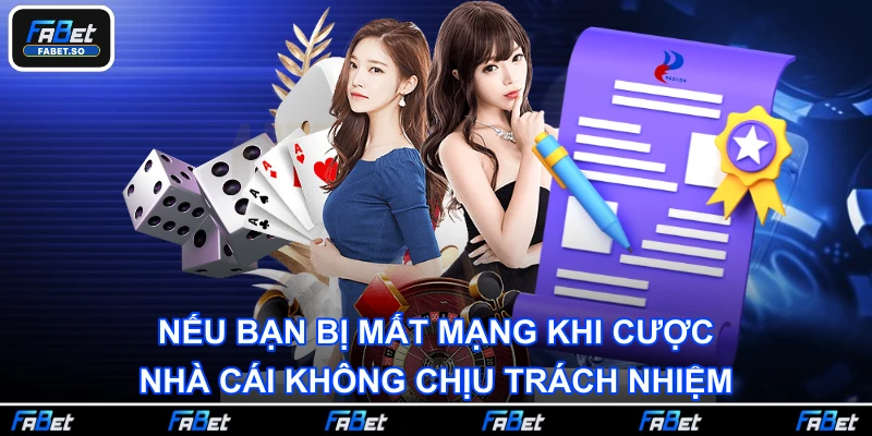 Nếu bạn bị mất mạng khi cược nhà cái không chịu trách nhiệm