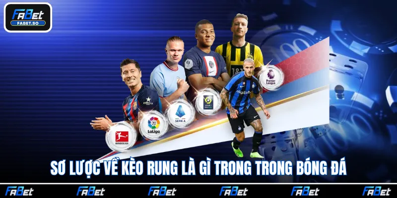 Sơ lược về kèo rung là gì trong trong bóng đá