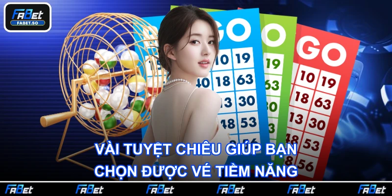 Vài tuyệt chiêu giúp bạn chọn được vé tiềm năng